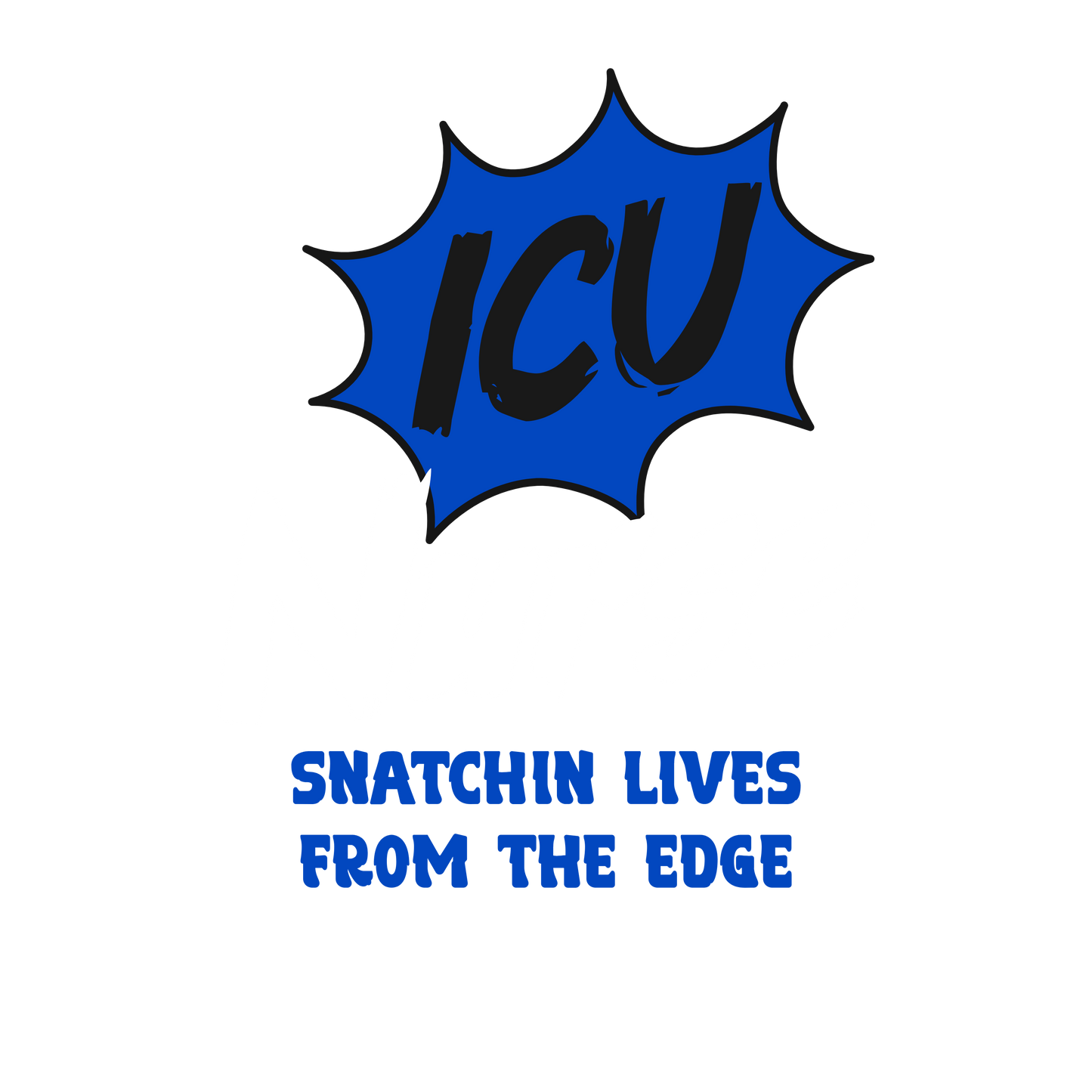 ICU Snatchin Lives